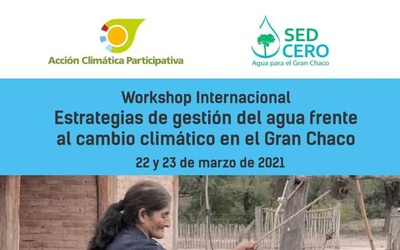 Portada: Workshop Internacional "Estrategias de gestión del agua frente al cambio climático en el Gran Chaco Americano"